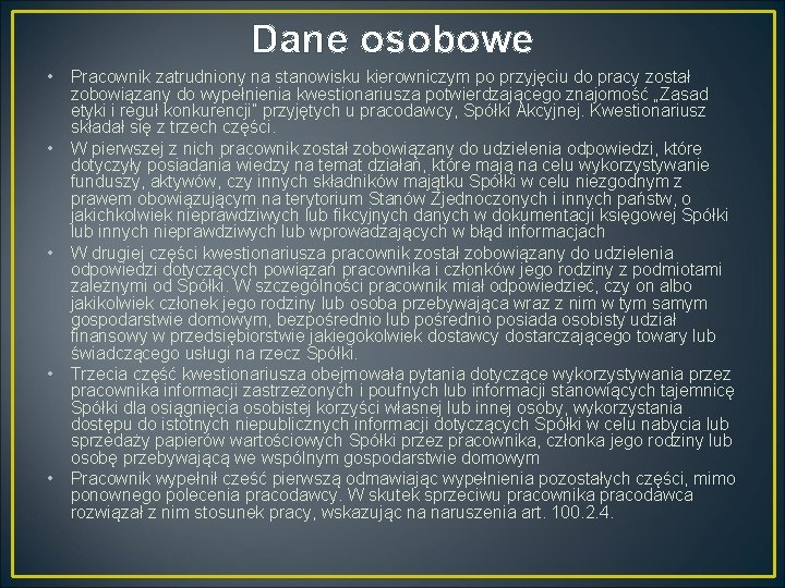 Dane osobowe • Pracownik zatrudniony na stanowisku kierowniczym po przyjęciu do pracy został zobowiązany