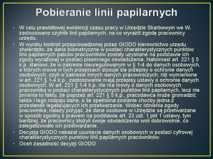 Pobieranie linii papilarnych • W celu prawidłowej ewidencji czasu pracy w Urzędzie Skarbowym we