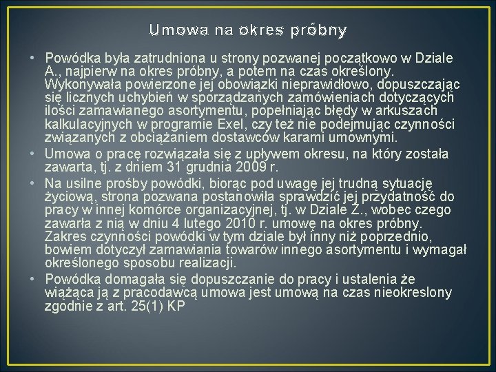 Umowa na okres próbny • Powódka była zatrudniona u strony pozwanej początkowo w Dziale