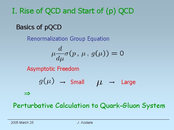 I. Rise of QCD and Start of (p) QCD Basics of p. QCD Renormalization