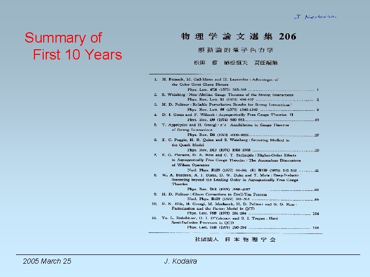 Summary of First 10 Years 2005 March 25 J. Kodaira 