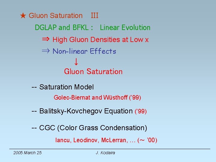 ★ Gluon Saturation III DGLAP and BFKL : Linear Evolution ⇒ High Gluon Densities