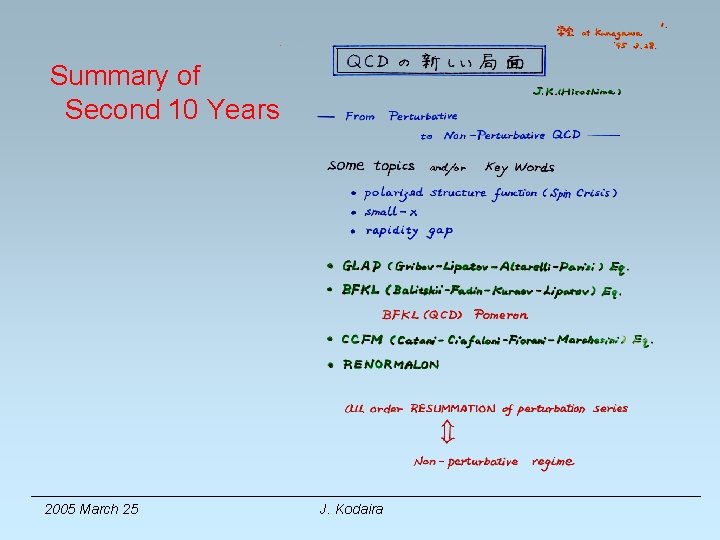 Summary of Second 10 Years 2005 March 25 J. Kodaira 