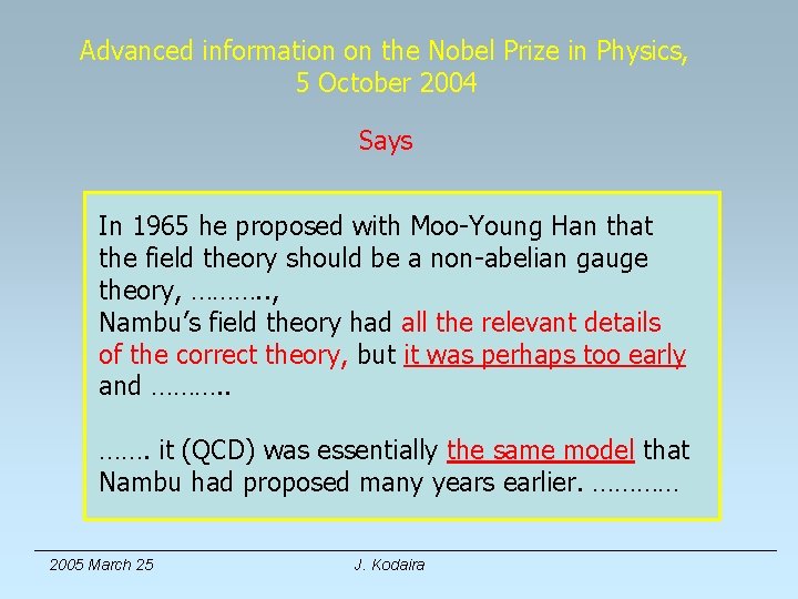 Advanced information on the Nobel Prize in Physics, 5 October 2004 Says In 1965