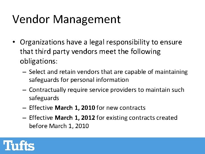 Vendor Management • Organizations have a legal responsibility to ensure that third party vendors Vendor Management • Organizations have a legal responsibility to ensure that third party vendors