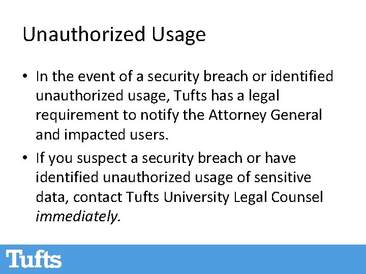 Unauthorized Usage • In the event of a security breach or identified unauthorized usage, Unauthorized Usage • In the event of a security breach or identified unauthorized usage,