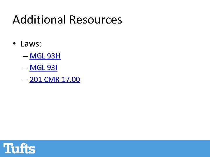 Additional Resources • Laws: – MGL 93 H – MGL 93 I – 201 Additional Resources • Laws: – MGL 93 H – MGL 93 I – 201