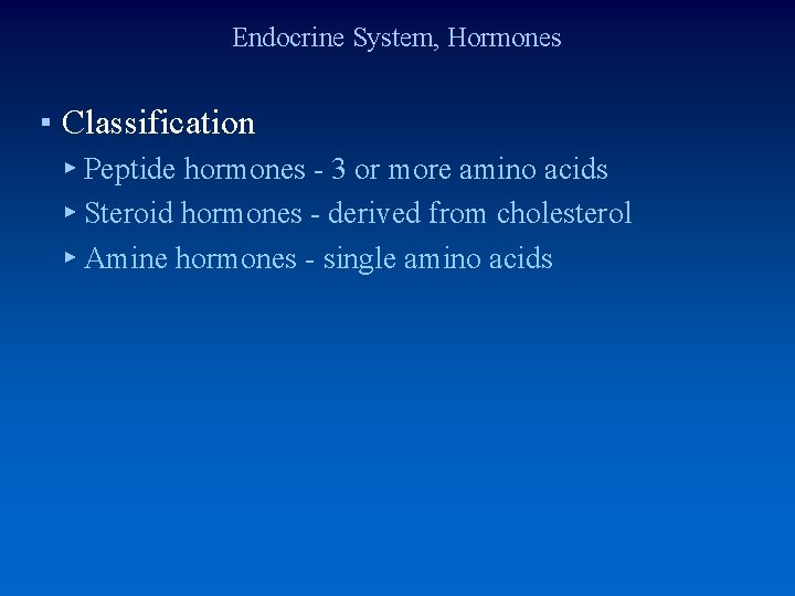 Endocrine System, Hormones ▪ Classification ▸ Peptide hormones - 3 or more amino acids