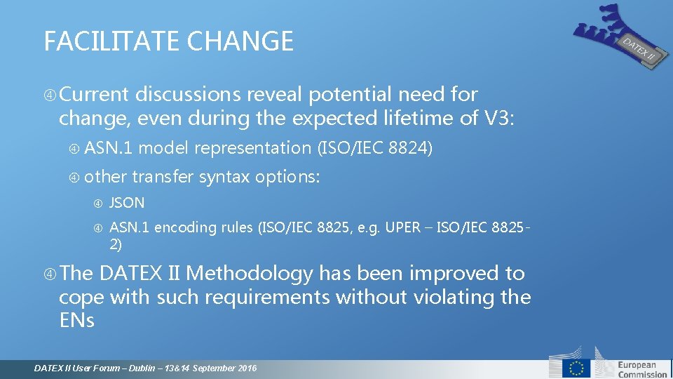 FACILITATE CHANGE Current discussions reveal potential need for change, even during the expected lifetime FACILITATE CHANGE Current discussions reveal potential need for change, even during the expected lifetime
