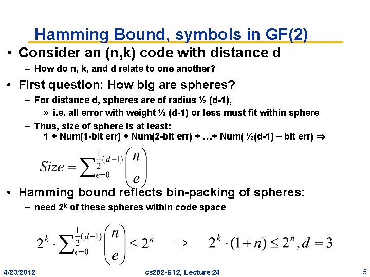 Hamming Bound, symbols in GF(2) • Consider an (n, k) code with distance d
