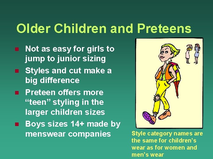 Older Children and Preteens n n Not as easy for girls to jump to