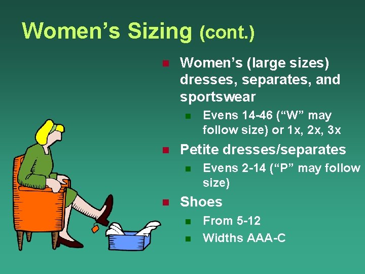 Women’s Sizing (cont. ) n Women’s (large sizes) dresses, separates, and sportswear n n