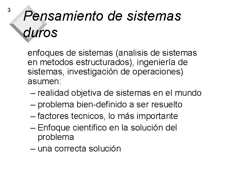 3 Pensamiento de sistemas duros enfoques de sistemas (analisis de sistemas en metodos estructurados), 3 Pensamiento de sistemas duros enfoques de sistemas (analisis de sistemas en metodos estructurados),