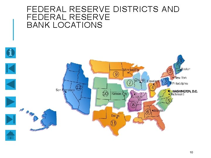 FEDERAL RESERVE DISTRICTS AND FEDERAL RESERVE BANK LOCATIONS 10 