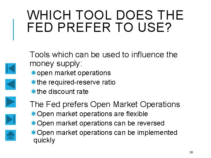 WHICH TOOL DOES THE FED PREFER TO USE? Tools which can be used to