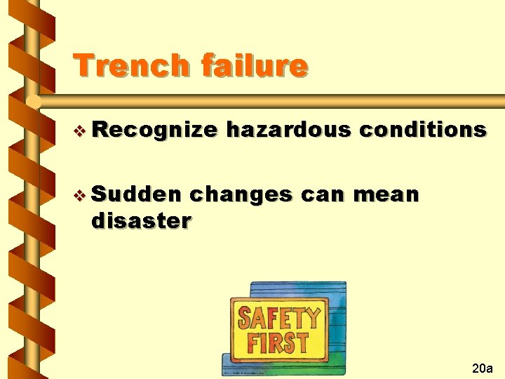 Trench failure v Recognize hazardous conditions v Sudden changes can mean disaster 20 a
