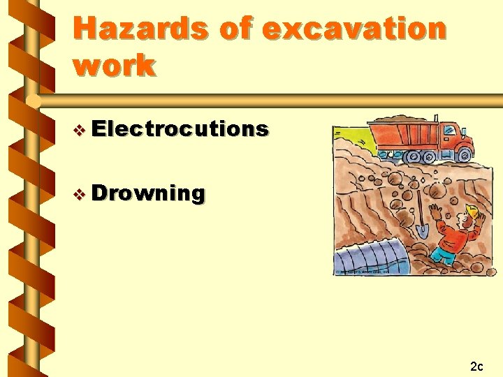 Hazards of excavation work v Electrocutions v Drowning 2 c 