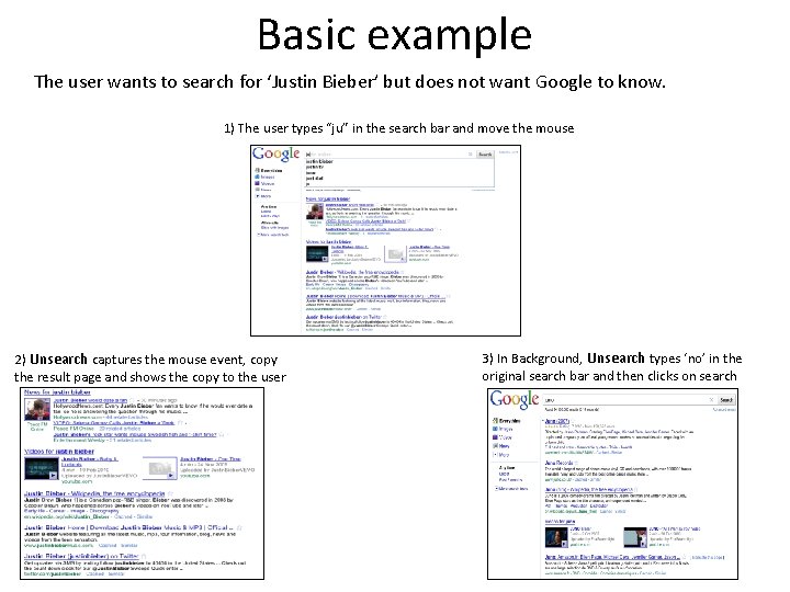 Basic example The user wants to search for ‘Justin Bieber’ but does not want