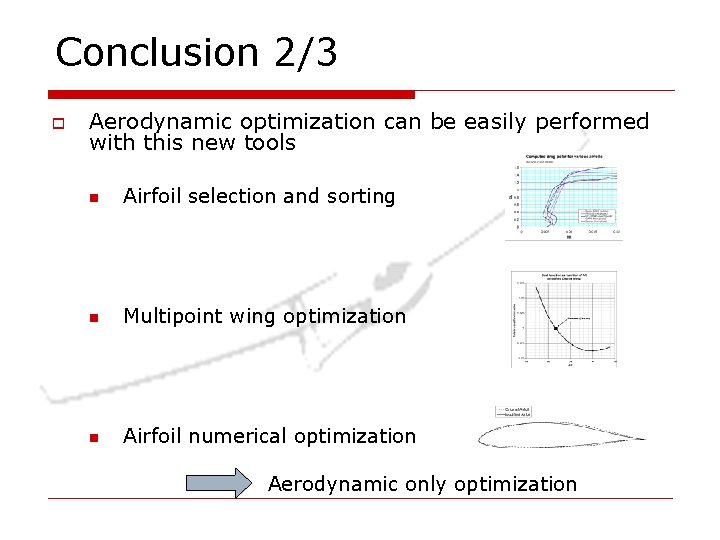 Conclusion 2/3 o Aerodynamic optimization can be easily performed with this new tools n Conclusion 2/3 o Aerodynamic optimization can be easily performed with this new tools n