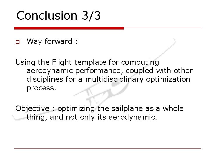 Conclusion 3/3 o Way forward : Using the Flight template for computing aerodynamic performance, Conclusion 3/3 o Way forward : Using the Flight template for computing aerodynamic performance,