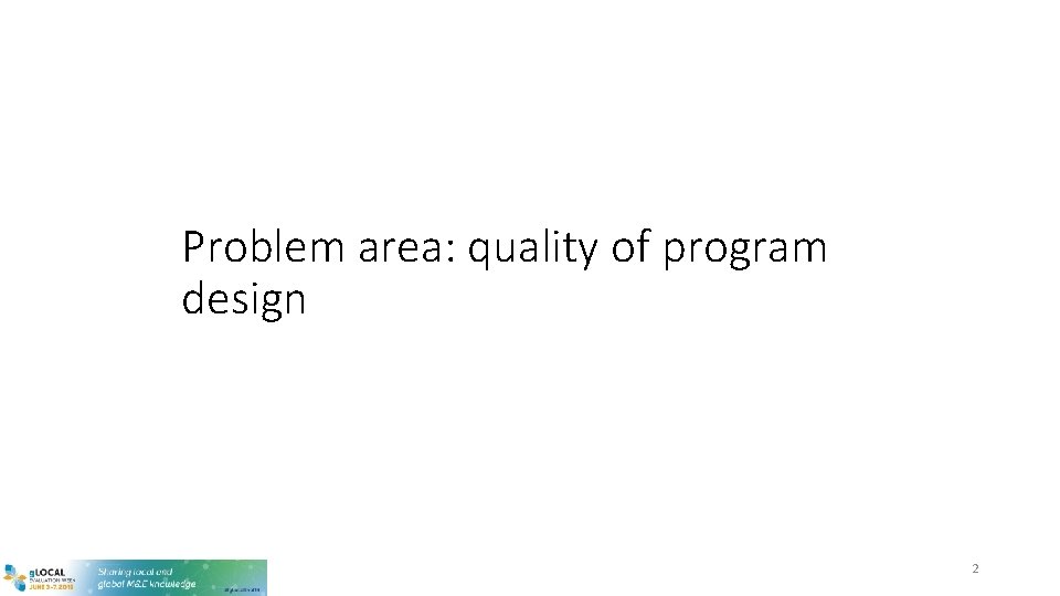Problem area: quality of program design 2 