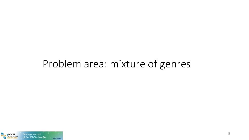 Problem area: mixture of genres 5 