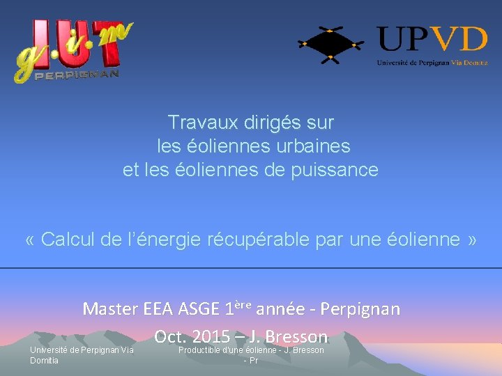 Travaux dirigés sur les éoliennes urbaines et les éoliennes de puissance « Calcul de