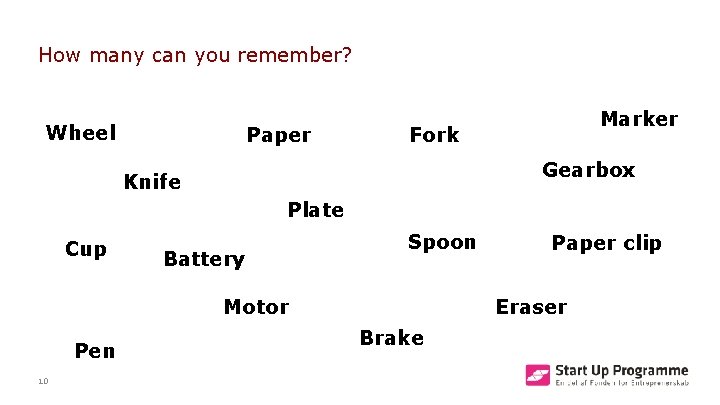 How many can you remember? Wheel Paper Marker Fork Gearbox Knife Plate Cup Battery