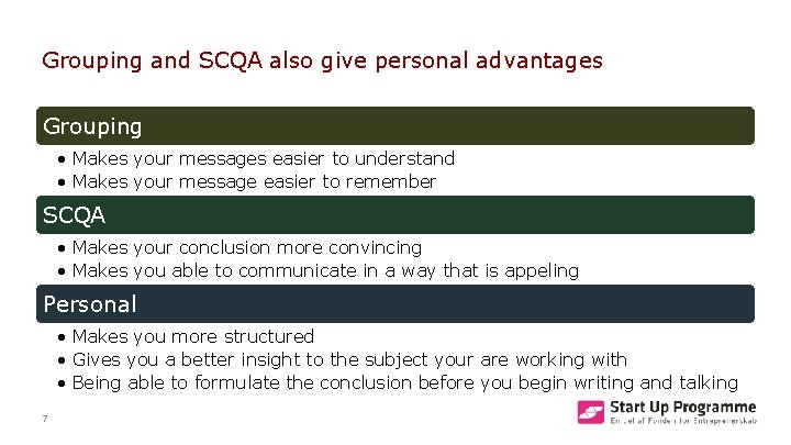 Grouping and SCQA also give personal advantages Grouping • Makes your messages easier to