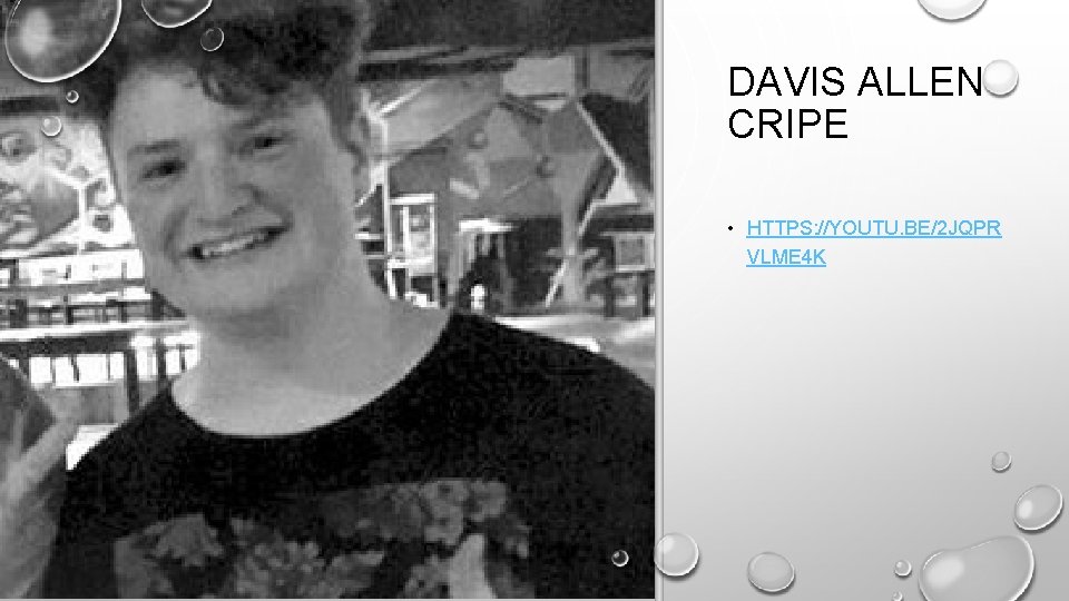 DAVIS ALLEN CRIPE • HTTPS: //YOUTU. BE/2 JQPR VLME 4 K DAVIS ALLEN CRIPE • HTTPS: //YOUTU. BE/2 JQPR VLME 4 K