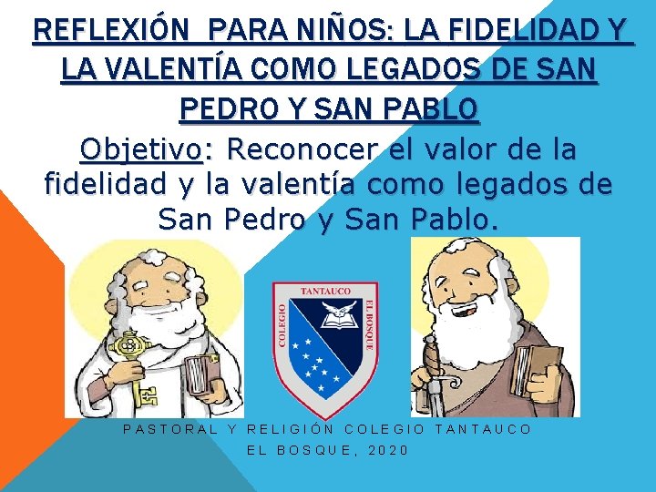 REFLEXIÓN PARA NIÑOS: LA FIDELIDAD Y LA VALENTÍA COMO LEGADOS DE SAN PEDRO Y