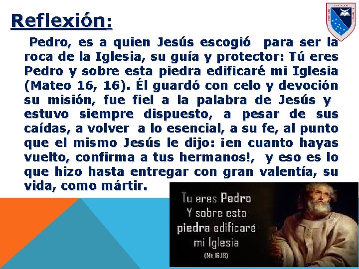 Reflexión: Pedro, es a quien Jesús escogió para ser la roca de la Iglesia,