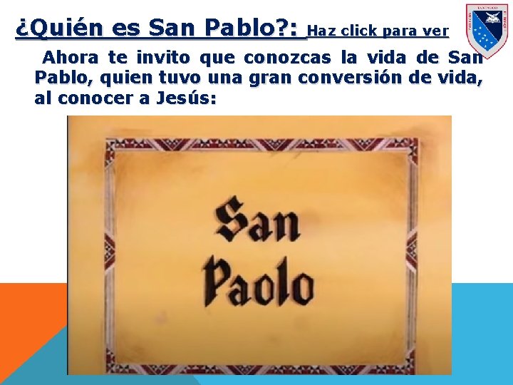 ¿Quién es San Pablo? : Haz click para ver Ahora te invito que conozcas