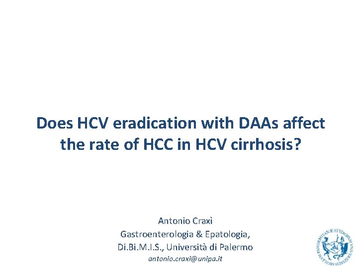 Does HCV eradication with DAAs affect the rate of HCC in HCV cirrhosis? Antonio