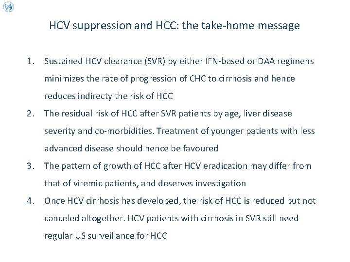 HCV suppression and HCC: the take-home message 1. Sustained HCV clearance (SVR) by either