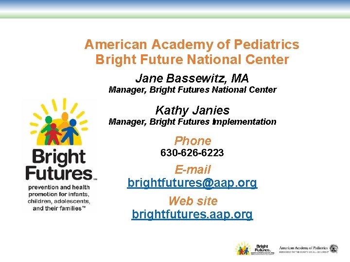 American Academy of Pediatrics Bright Future National Center Jane Bassewitz, MA Manager, Bright Futures
