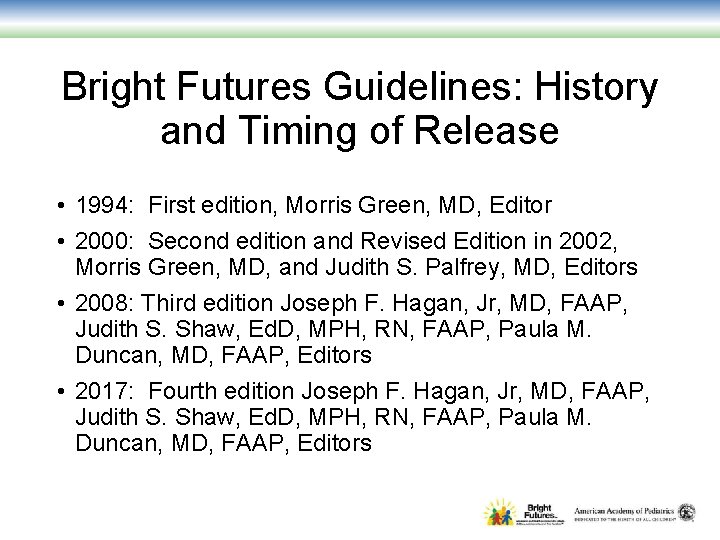 Bright Futures Guidelines: History and Timing of Release • 1994: First edition, Morris Green,