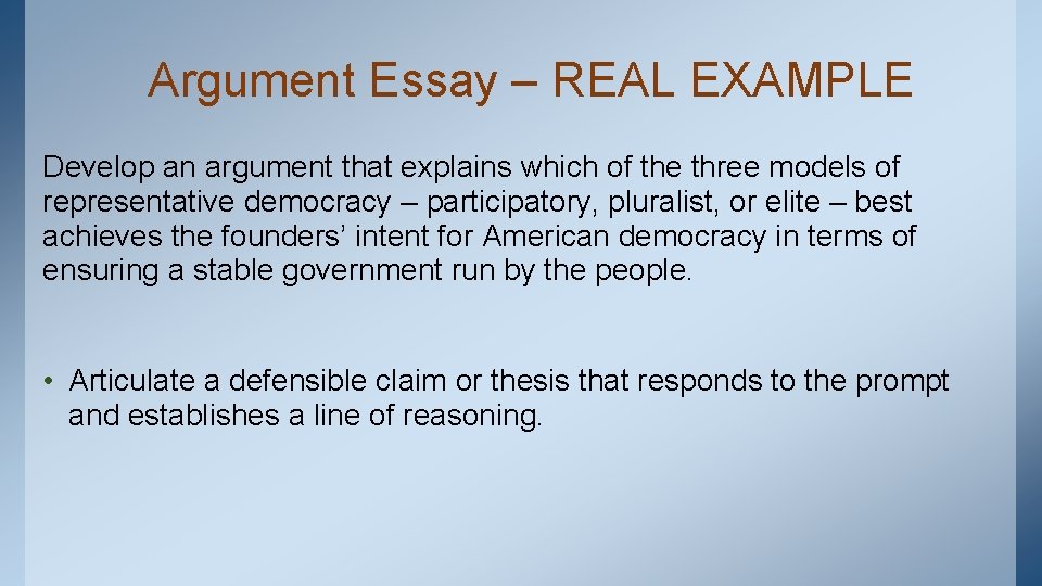 Argument Essay – REAL EXAMPLE Develop an argument that explains which of the three