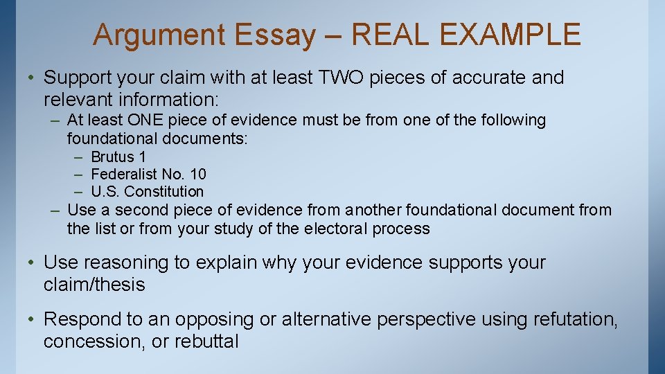 Argument Essay – REAL EXAMPLE • Support your claim with at least TWO pieces