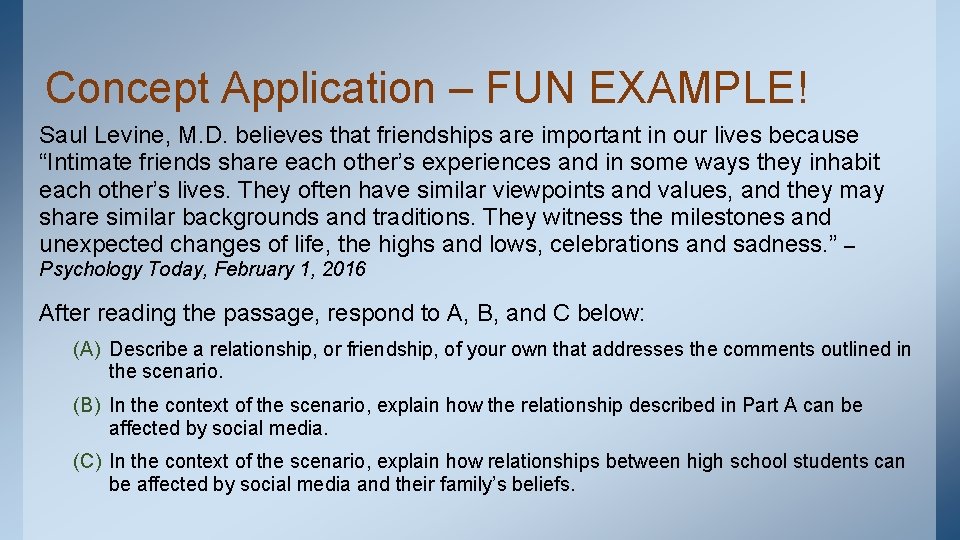 Concept Application – FUN EXAMPLE! Saul Levine, M. D. believes that friendships are important