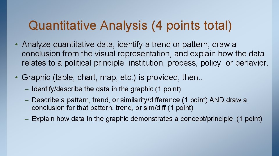 Quantitative Analysis (4 points total) • Analyze quantitative data, identify a trend or pattern,