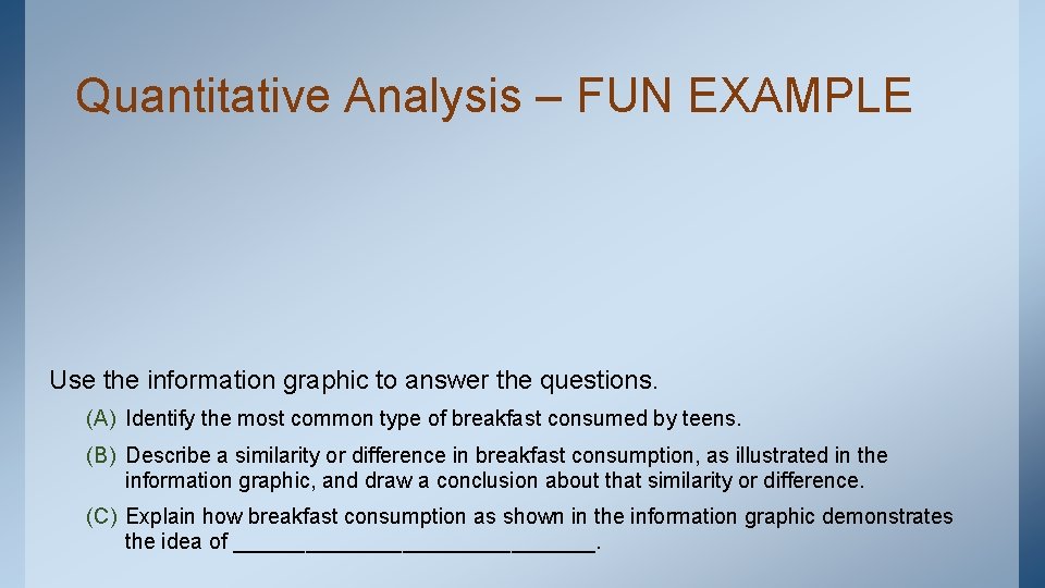 Quantitative Analysis – FUN EXAMPLE Use the information graphic to answer the questions. (A)
