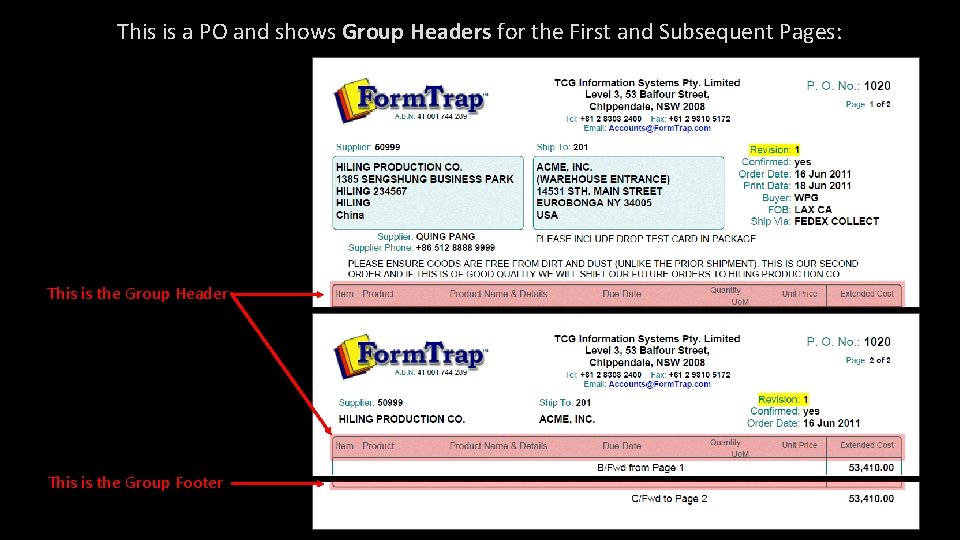 This is a PO and shows Group Headers for the First and Subsequent Pages: This is a PO and shows Group Headers for the First and Subsequent Pages: