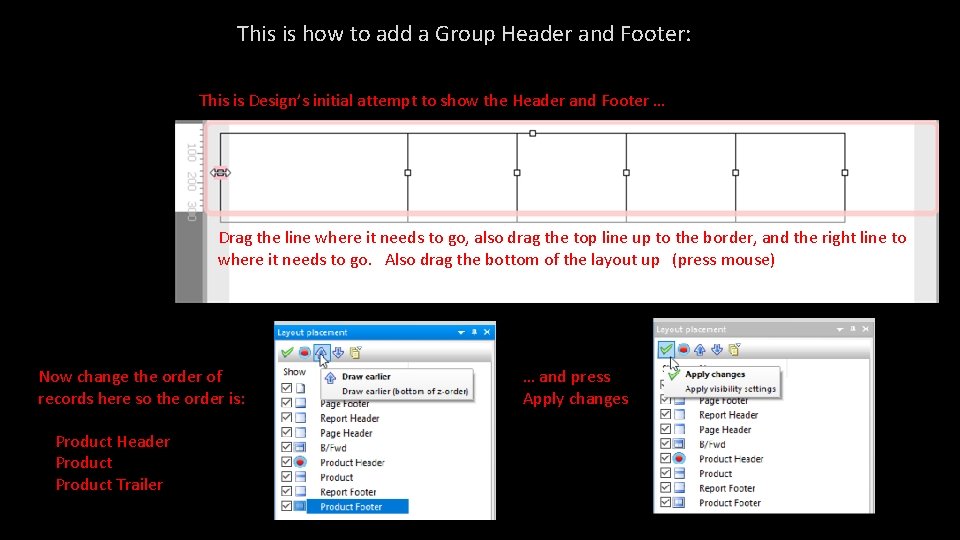 This is how to add a Group Header and Footer: This is Design’s initial This is how to add a Group Header and Footer: This is Design’s initial