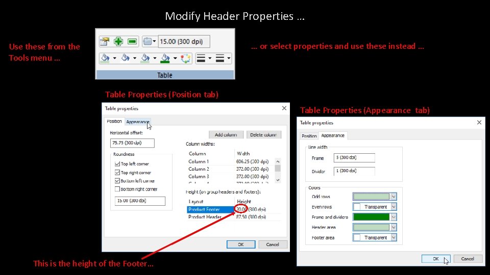 Modify Header Properties … … or select properties and use these instead … Use Modify Header Properties … … or select properties and use these instead … Use