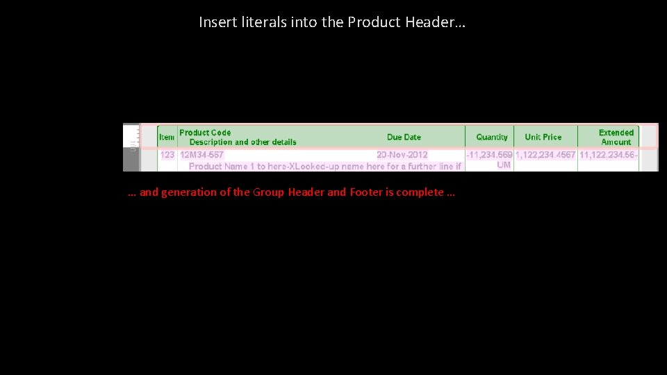 Insert literals into the Product Header… … and generation of the Group Header and Insert literals into the Product Header… … and generation of the Group Header and
