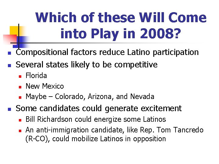 Which of these Will Come into Play in 2008? n n Compositional factors reduce