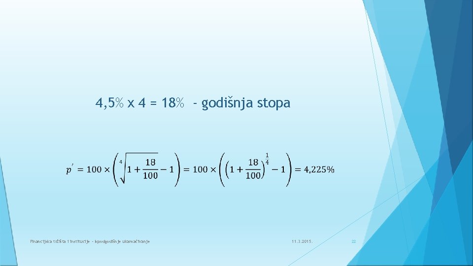 4, 5% x 4 = 18% - godišnja stopa Financijska tržišta i institucije -