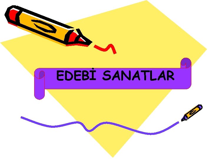 EDEBİ SANATLAR 