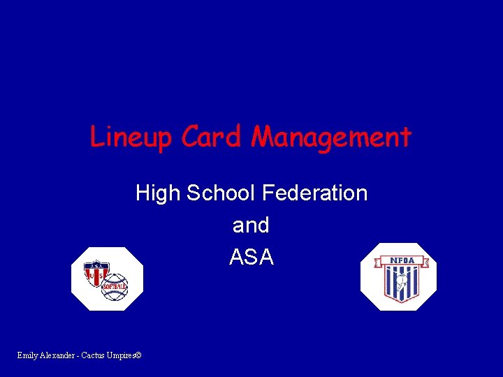 Lineup Card Management High School Federation and ASA Emily Alexander - Cactus Umpires© 